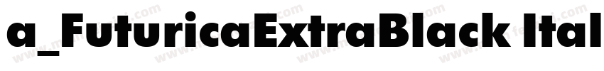a_FuturicaExtraBlack Italic字体转换